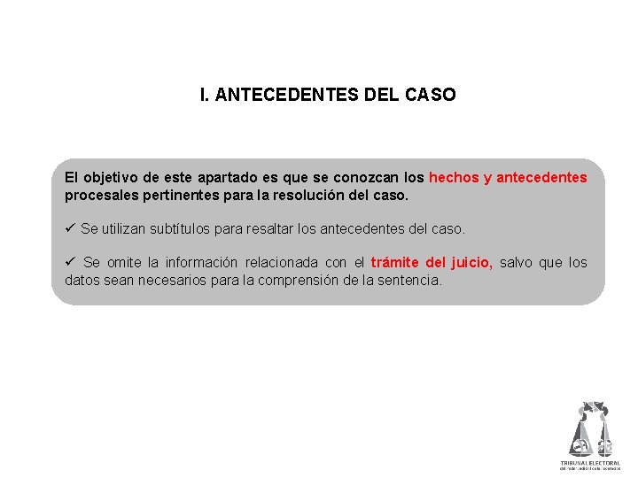  I. ANTECEDENTES DEL CASO El objetivo de este apartado es que se conozcan