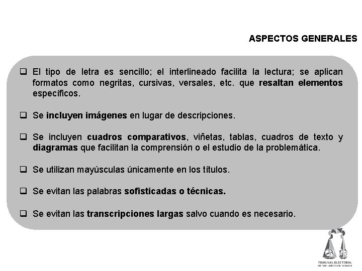  ASPECTOS GENERALES q El tipo de letra es sencillo; el interlineado facilita la