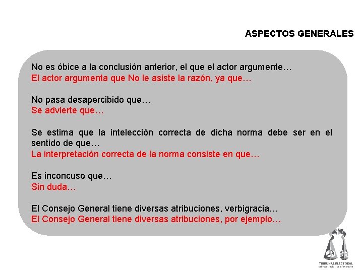  ASPECTOS GENERALES No es óbice a la conclusión anterior, el que el actor