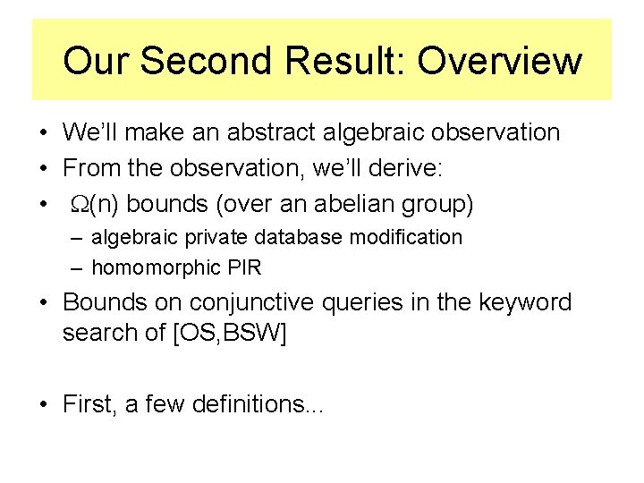 Our Second Result: Overview • We’ll make an abstract algebraic observation • From the