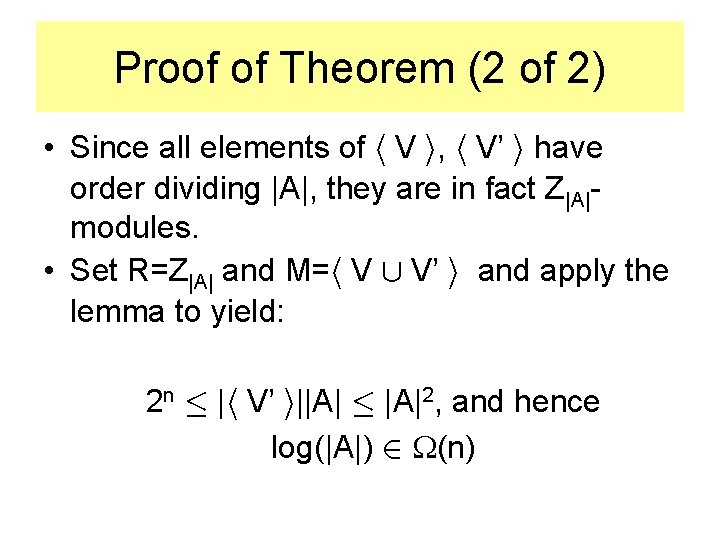 Proof of Theorem (2 of 2) • Since all elements of h V i,