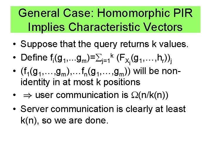 General Case: Homomorphic PIR Implies Characteristic Vectors • Suppose that the query returns k