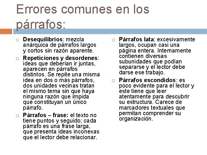 Errores comunes en los párrafos: Desequilibrios: mezcla anárquica de párrafos largos y cortos sin