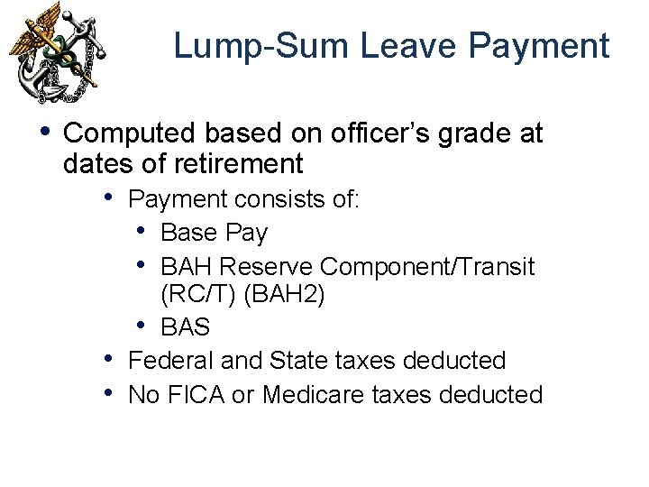 Lump-Sum Leave Payment • Computed based on officer’s grade at dates of retirement •