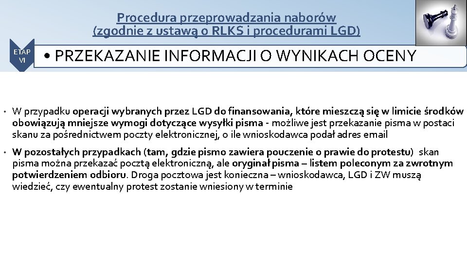 Procedura przeprowadzania naborów (zgodnie z ustawą o RLKS i procedurami LGD) ETAP VI •