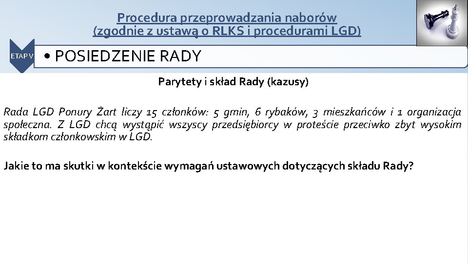 Procedura przeprowadzania naborów (zgodnie z ustawą o RLKS i procedurami LGD) ETAP V •