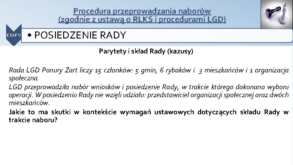 Procedura przeprowadzania naborów (zgodnie z ustawą o RLKS i procedurami LGD) ETAP V •