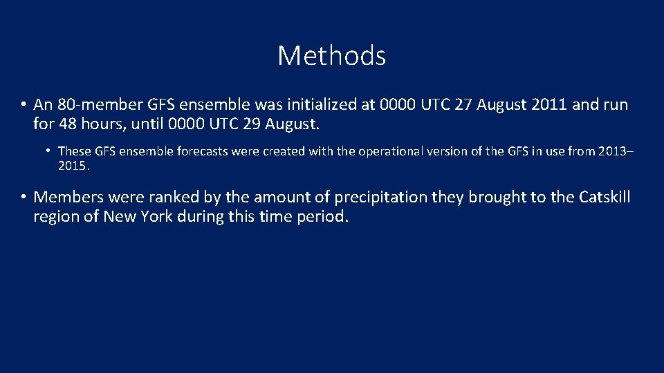 Methods • An 80 -member GFS ensemble was initialized at 0000 UTC 27 August