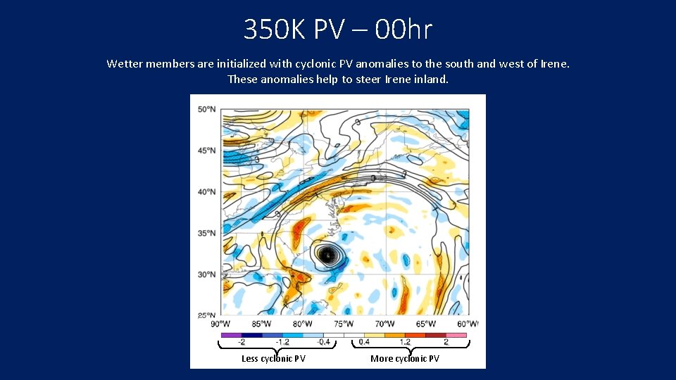 350 K PV – 00 hr Wetter members are initialized with cyclonic PV anomalies