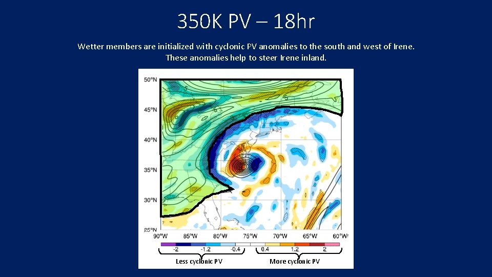 350 K PV – 18 hr Wetter members are initialized with cyclonic PV anomalies