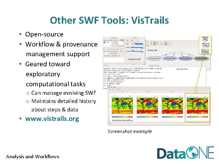 Other SWF Tools: Vis. Trails • Open-source • Workflow & provenance management support •