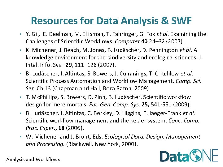 Resources for Data Analysis & SWF • Y. Gil, E. Deelman, M. Ellisman, T.