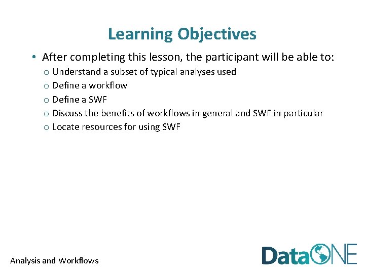 Learning Objectives • After completing this lesson, the participant will be able to: o