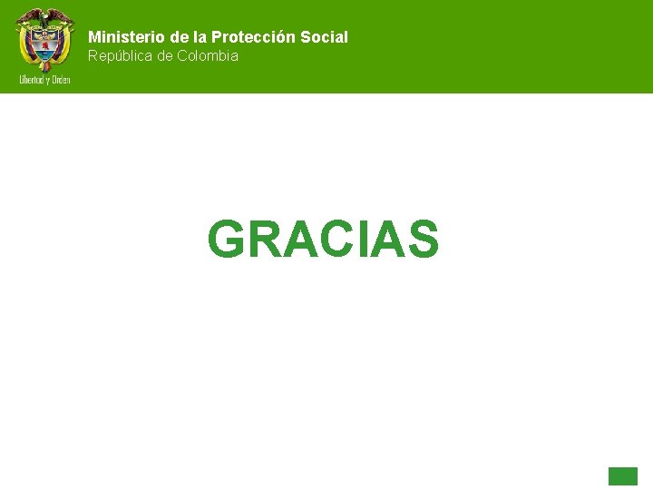 Ministerio de la Protección Social República de Colombia GRACIAS 