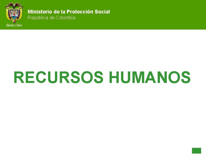 Ministerio de la Protección Social República de Colombia RECURSOS HUMANOS 