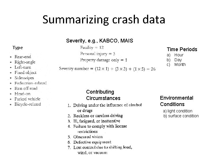 Summarizing crash data Severity, e. g. , KABCO, MAIS Type Time Periods a) Hour