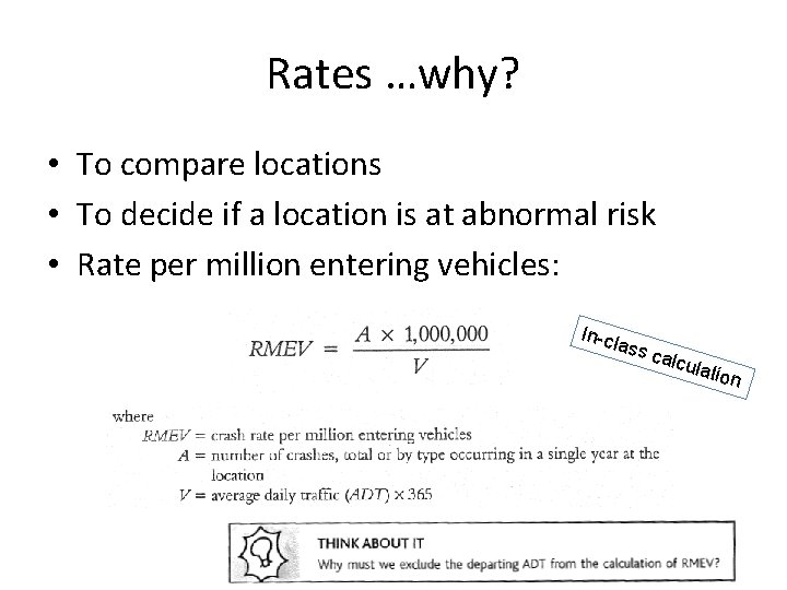 Rates …why? • To compare locations • To decide if a location is at