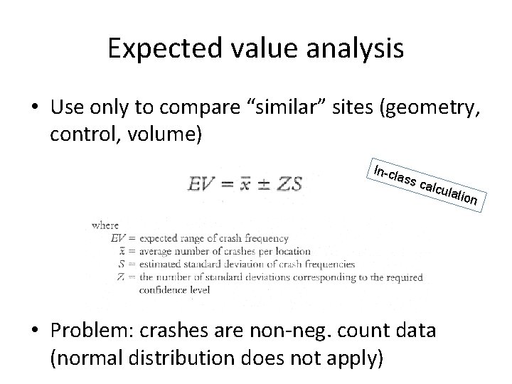 Expected value analysis • Use only to compare “similar” sites (geometry, control, volume) In-cl