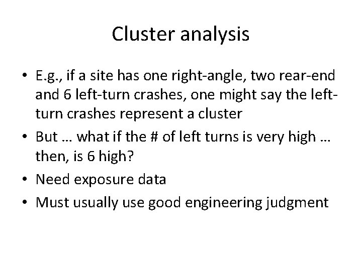 Cluster analysis • E. g. , if a site has one right-angle, two rear-end