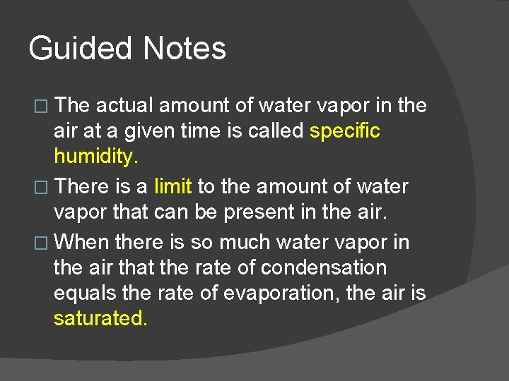 Guided Notes � The actual amount of water vapor in the air at a