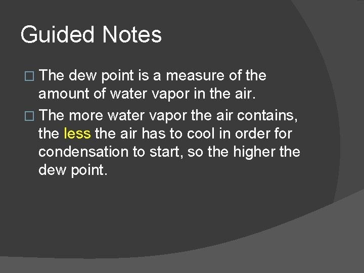 Guided Notes � The dew point is a measure of the amount of water