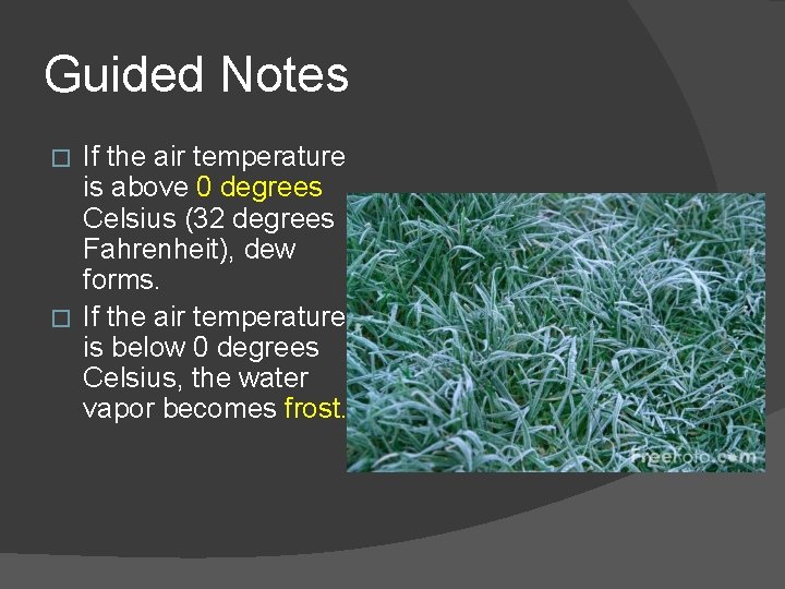 Guided Notes If the air temperature is above 0 degrees Celsius (32 degrees Fahrenheit),