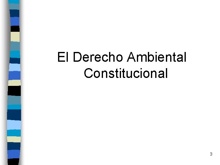 El Derecho Ambiental Constitucional 3 