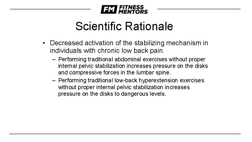 Scientific Rationale • Decreased activation of the stabilizing mechanism in individuals with chronic low