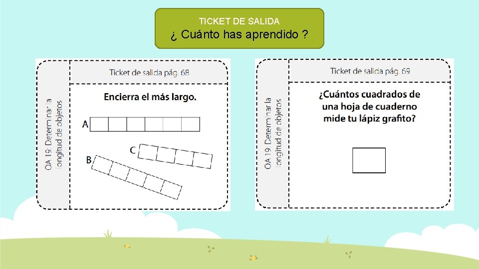 TICKET DE SALIDA ¿ Cuánto has aprendido ? 