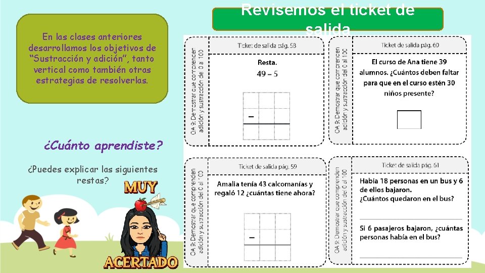 En las clases anteriores desarrollamos los objetivos de “Sustracción y adición”, tanto vertical como