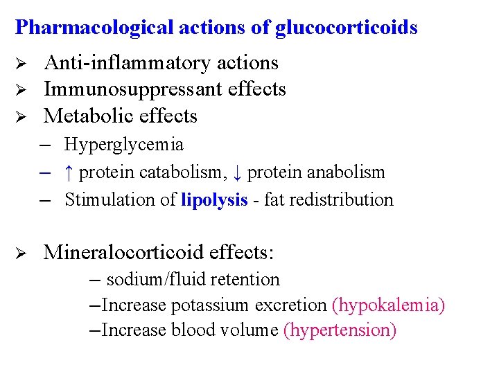 Pharmacological actions of glucocorticoids Ø Ø Ø Anti-inflammatory actions Immunosuppressant effects Metabolic effects –