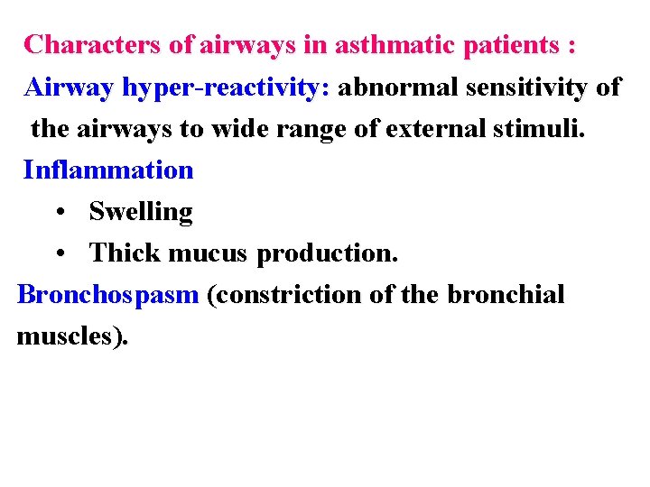 Characters of airways in asthmatic patients : Airway hyper-reactivity: abnormal sensitivity of the airways