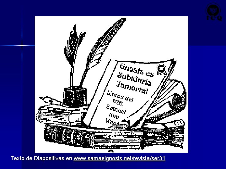 Texto de Diapositivas en www. samaelgnosis. net/revista/ser 31 