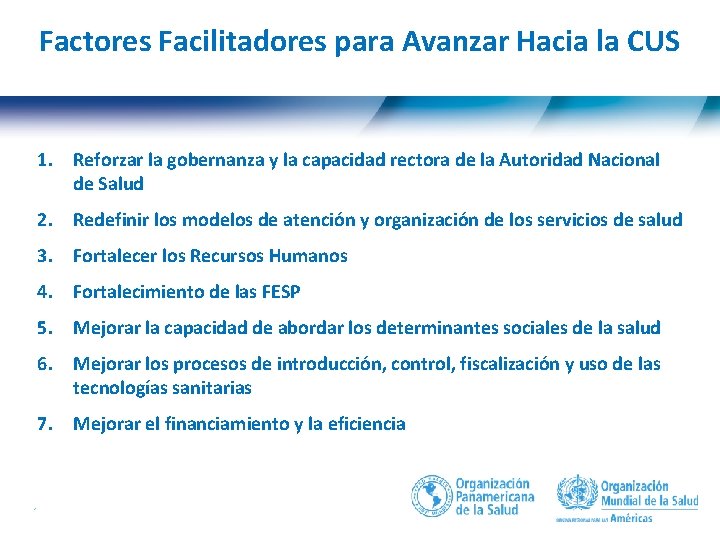 Factores Facilitadores para Avanzar Hacia la CUS 1. Reforzar la gobernanza y la capacidad