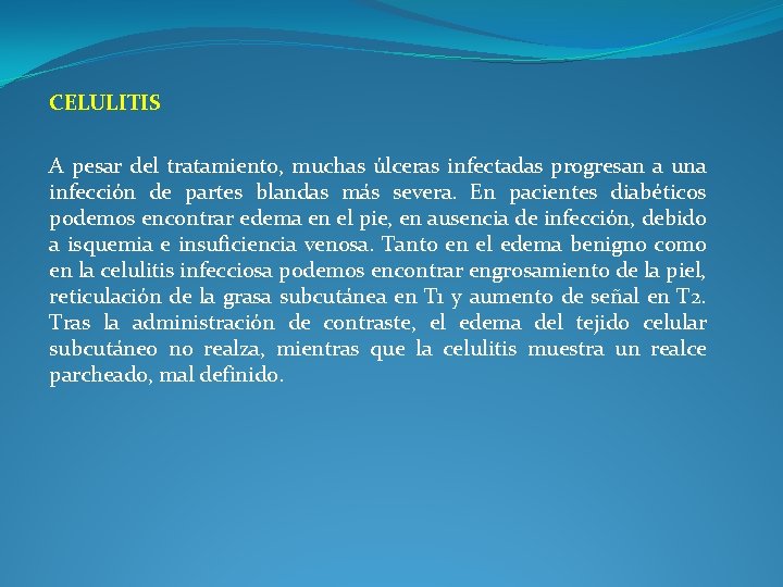 CELULITIS A pesar del tratamiento, muchas úlceras infectadas progresan a una infección de partes