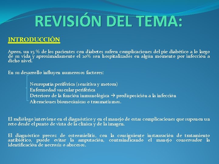 REVISIÓN DEL TEMA: INTRODUCCIÓN Aprox. un 15 % de los pacientes con diabetes sufren