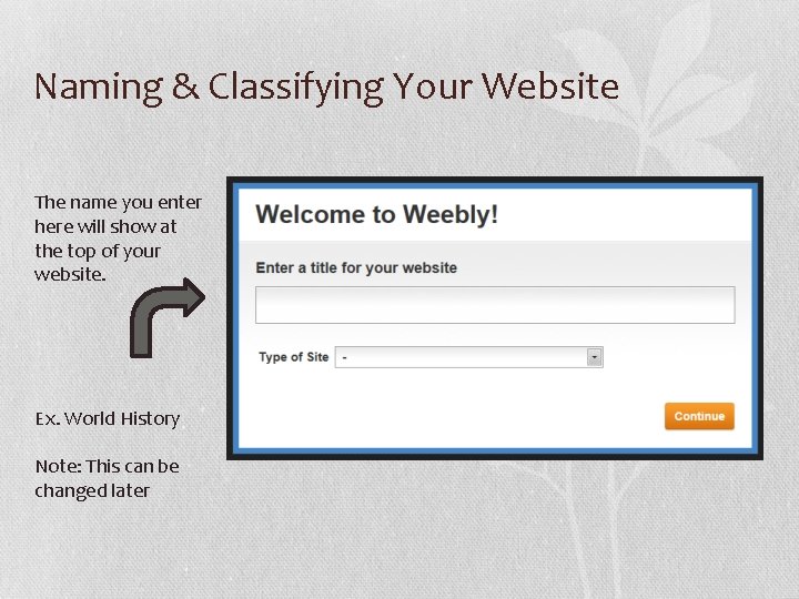 Naming & Classifying Your Website The name you enter here will show at the
