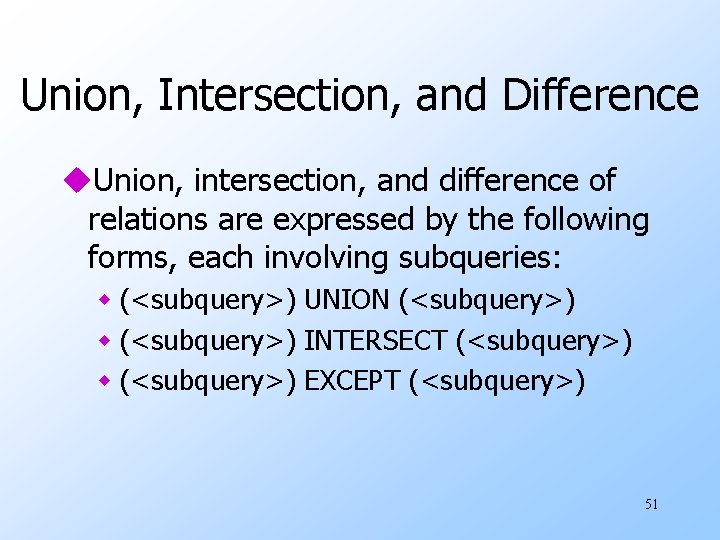 Union, Intersection, and Difference u. Union, intersection, and difference of relations are expressed by