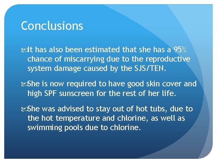 Conclusions It has also been estimated that she has a 95% chance of miscarrying
