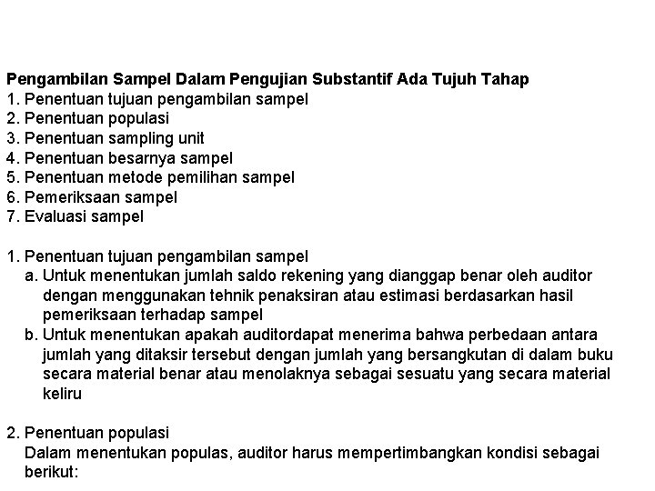 Pengambilan Sampel Dalam Pengujian Substantif Ada Tujuh Tahap 1. Penentuan tujuan pengambilan sampel 2.