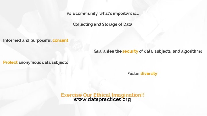 As a community, what’s important is… Collecting and Storage of Data Informed and purposeful