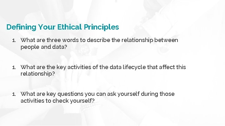 Defining Your Ethical Principles 1. What are three words to describe the relationship between