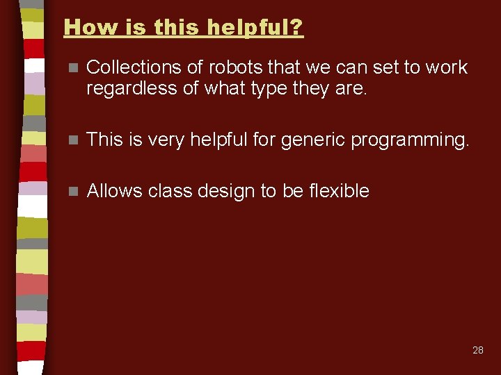 How is this helpful? n Collections of robots that we can set to work