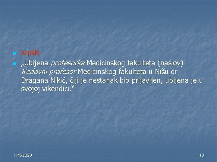 n n srpski „Ubijena profesorka Medicinskog fakulteta (naslov) Redovni profesor Medicinskog fakulteta u Nišu