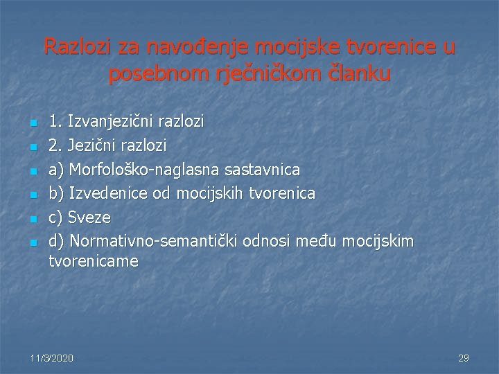 Razlozi za navođenje mocijske tvorenice u posebnom rječničkom članku n n n 1. Izvanjezični