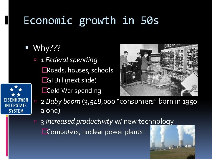 Economic growth in 50 s Why? ? ? 1 Federal spending �Roads, houses, schools