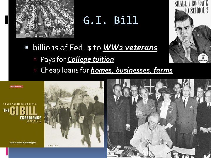 G. I. Bill billions of Fed. $ to WW 2 veterans Pays for College