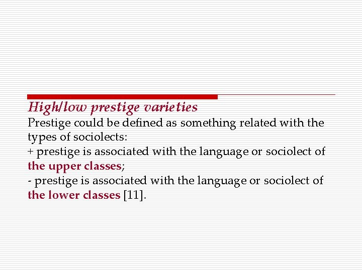 High/low prestige varieties Prestige could be defined as something related with the types of