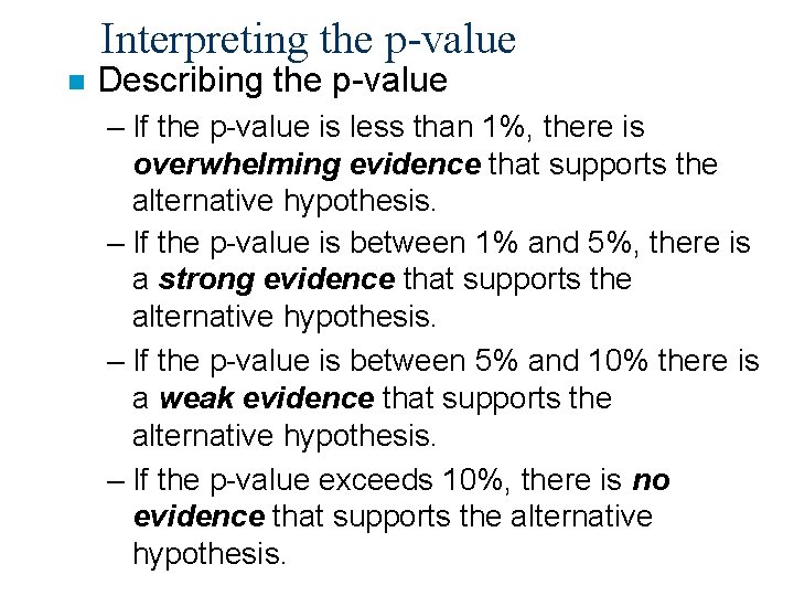 Interpreting the p-value n Describing the p-value – If the p-value is less than