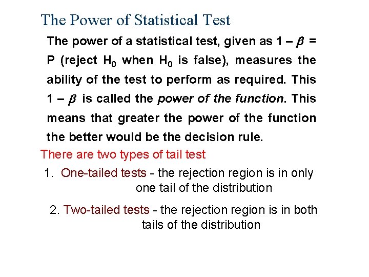 The Power of Statistical Test The power of a statistical test, given as 1